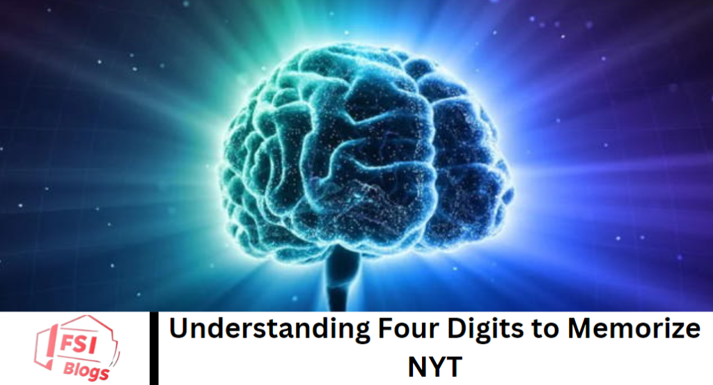 Understanding Four Digits to Memorize NYT