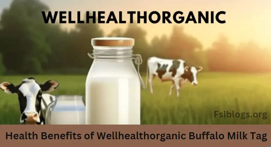 Health Benefits of Wellhealthorganic Buffalo Milk Tag