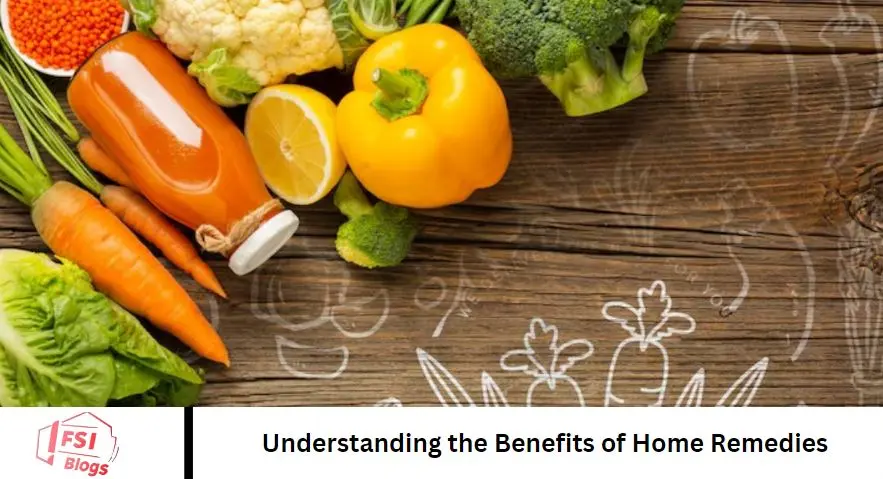 Understanding the Benefits of Home Remedies