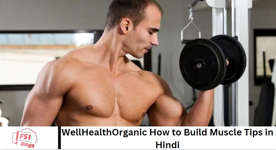 WellHealthOrganic How to Build Muscle Tips in Hindi