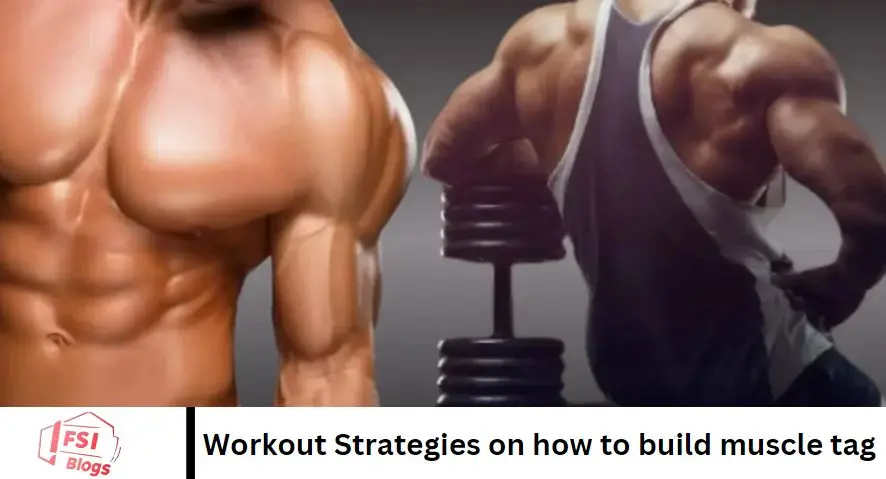 Workout Strategies on how to build muscle tag